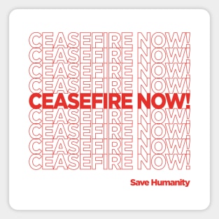 CEASEFIRE NOW Magnet